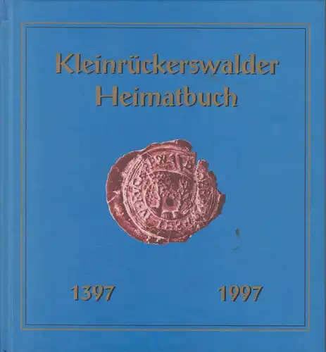 Buch: Kleinrückerswalder Heimatbuch, Burkhardt, Hans, 1997, gebraucht, gut