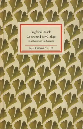 Insel-Bücherei 1188, Goethe und der Ginkgo, Unseld, Siegfried. 1999