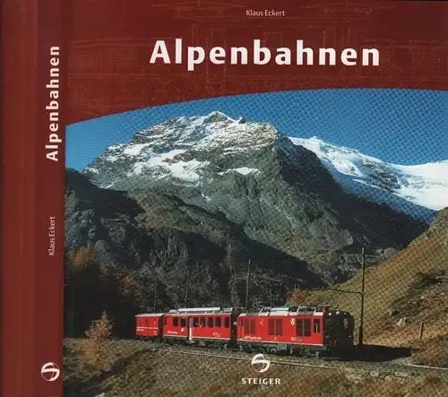 Buch: Alpenbahnen, Eckert, Klaus. 2000, Steiger Verlag, gebraucht, gut