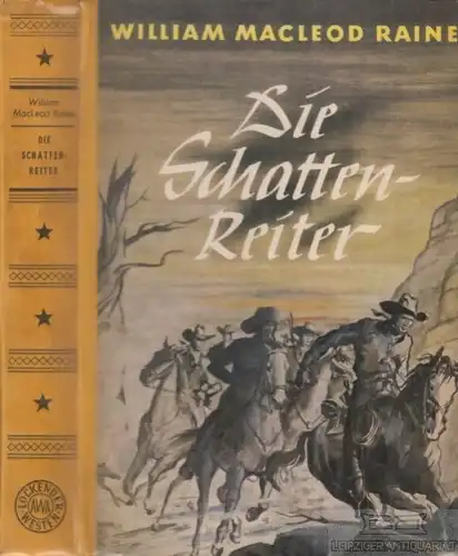 Buch: Die Schattenreiter, Raine, William Macleod. Lockender Westen, 1950, Roman