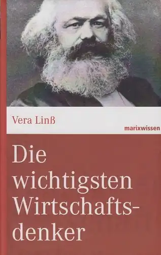 Buch: Die wichtigsten Wirtschaftsdenker, Linß, Vera. 2007, Marix Verlag