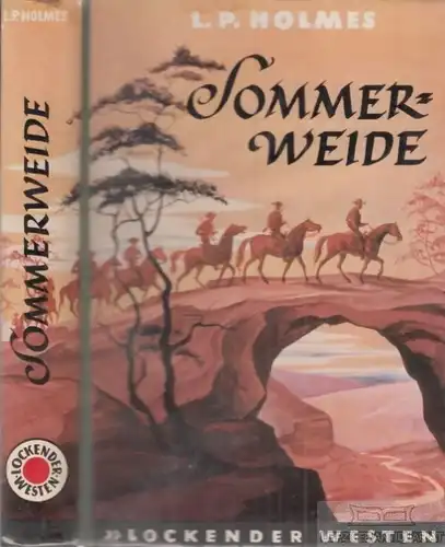 Buch: Sommerweide, Holmes, L. P. Lockender Westen, ca. 1950, AWA Verlag, Roman