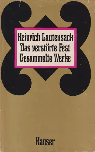 Buch: Das verstörte Fest. Lautensack, Heinrich, 1966, Hanser, Gesammelte Werke