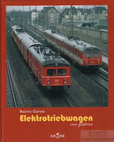 Buch: Elektrotriebwagen von gestern, Gareis, Raimo. 2000, Dieter Krone Verlag