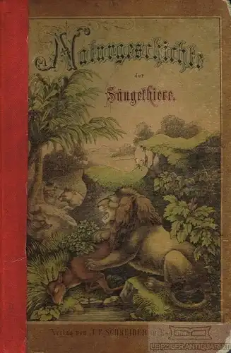 Buch: Naturgeschichte der Säugetiere, Schubert, Gotthilf Heinrich von. 1880