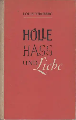 Buch: Hölle, Hass und Liebe, Fürnberg, Louis, 1951, Dietz Verlag, Gedichte