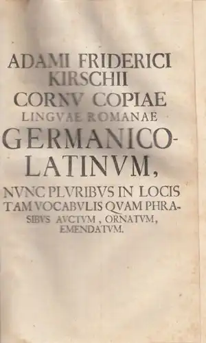 Buch: Cornv Copiae Lingvae Romanae Germanico-Latinvm, Kirsch, Adam Friedrich