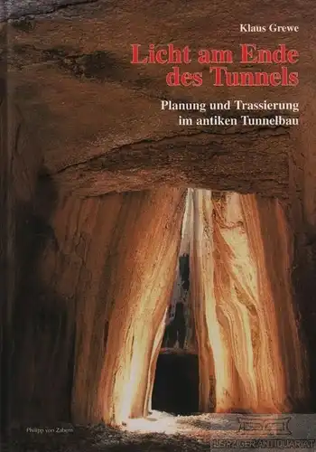 Buch: Licht am Ende des Tunnels, Grewe, Klaus. 1998, Verlag Philipp von Zabern
