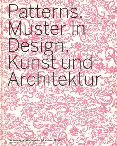 Buch: Patterns. Muster in Design, Kunst und Architektur, Schmidt, Petra. 2006