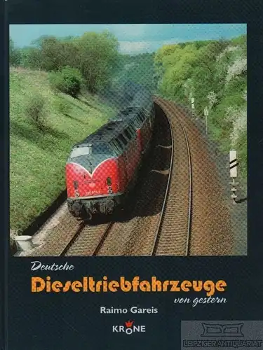 Buch: Dieseltriebfahrzeuge von gestern, Gareis, Raimo. 2001, Dieter Krone Verlag