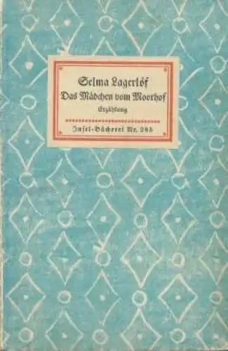 Insel-Bücherei 285, Das Mädchen vom Moorhof, Lagerlöf, Selma. 1935, Insel-Verlag