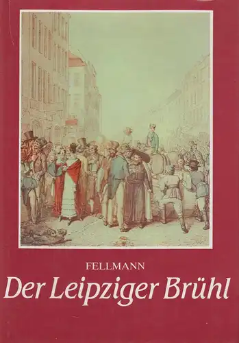 Buch: Der Leipziger Brühl, Fellmann, Walter. 1989, VEB Fachbuchverlag