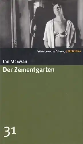 Buch: Der Zementgarten, McEwan, Ian. Süddeutsche Zeitung Bibliothek, 2004