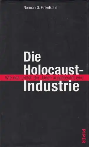 Buch: Die Holocaust-Industrie. Finkelstein, Norman G., 2001, Piper Verlag