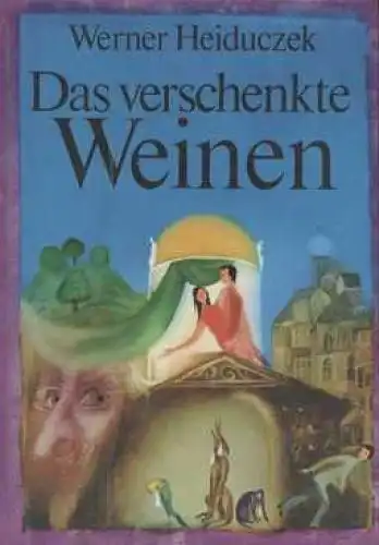Buch: Das verschenkte Weinen, Heiduczek, Werner. 1981, Der Kinderbuchverlag