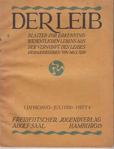 Zeitschrift: Der Leib - 1. Jahrgang Juli 1920 Heft 4, Tepp, Max, Adolf Saal