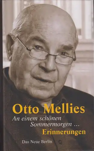 Buch: An einem schönen Sommermorgen, Mellis, Otto. 2010, Verlag Das Neue Berlin