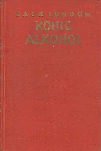 Buch: König Alkohol, London, Jack. 1926, Universitas, gebraucht, gut