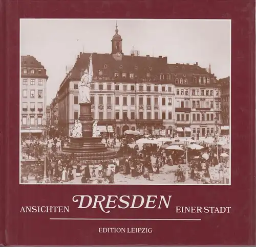 Buch: Dresden - Ansichten einer Stadt, Starke, Holger. 1992, Edition Leipzig