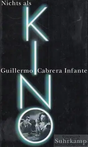 Buch: Nichts als Kino, Infante, Guillermo Cabrera. 2006, Suhrkamp Verlag