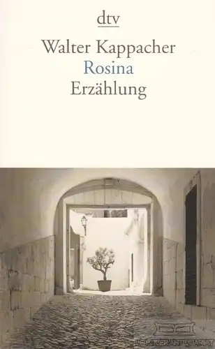 Buch: Rosina, Kappacher, Walter. Dtv, 2013, Deutscher Taschenbuch Verlag