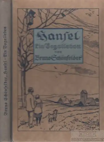Buch: Hansel - Ein Vogelleben, Schönfelder, Bruno. 1923, gebraucht, mittelmäßig