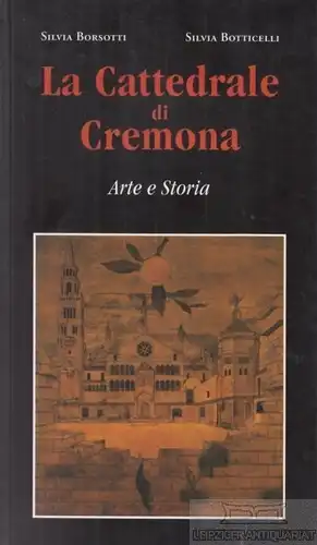 Buch: La Cattedrale di Cremona, Borsotti, Silvia / Botticelli, Silvia. 1997