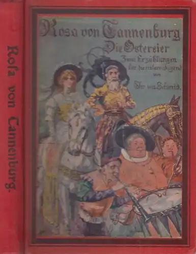 Buch: Rosa von Tannenburg, Schmid, Christoph von. 1900, Verlag A. Weichert