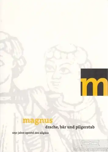 Buch: Magnus - Drache, Bär und Pilgerstab. 2000, Kunstverlag Josef Fink