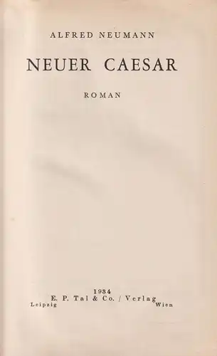Buch: Neuer Caesar, Roman. Neumann, Alfred, 1934, E. P. Tal & Co. Verlag