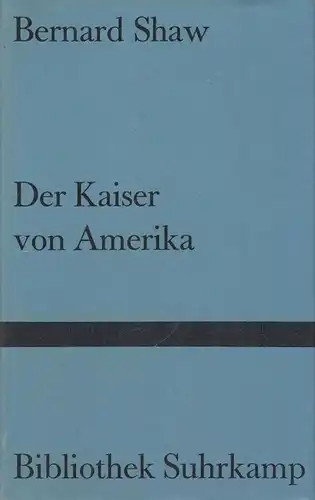 Buch: Der Kaiser von Amerika, Shaw, Bernard. Bibliothek Surhkamp, 1973