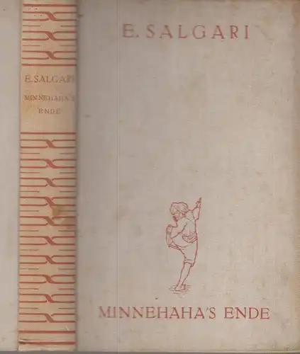 Buch: Minnehaha`s Ende, Salgari, E., 1931, Phönix, Abenteuerroman, noch gut