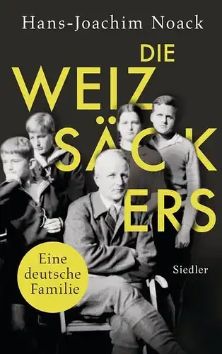 Buch: Die Weizsäckers, Eine deutsche Familie, Noack, Hans-Joachim, 2019, Siedler