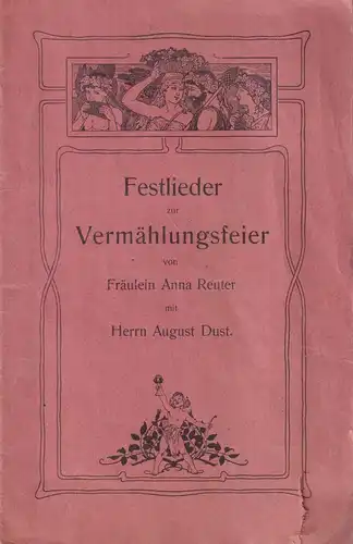 Heft: Festlieder zur Vermählungsfeier. A. Reuter / A. Dust, C. L. Krüger Verlag
