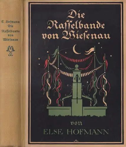 Buch: Die Rasselbande von Wiesenau. Else Hofmann, Verlag A. Anton & Co., Fraktur