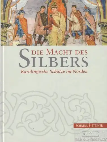 Buch: Die Macht des Silbers, Brandt, Michael. 2005, Schnell + Steiner Verlag