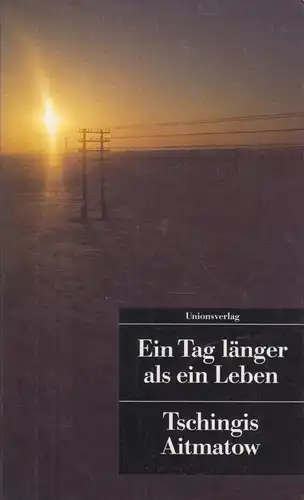 Buch: Ein Tag länger als ein Leben, Aitmatow, Tschingis. UT, 1995, Unionsverlag