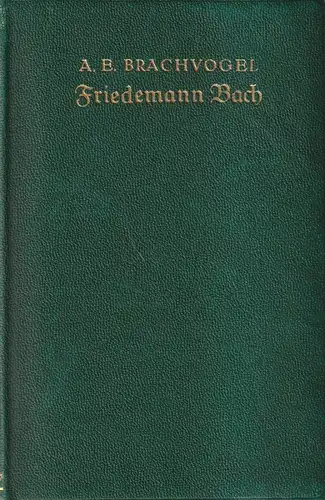 Buch: Friedemann Bach, Roman. Brachvogel, A. E., Hesse & Becker Verlag, ca. 1927