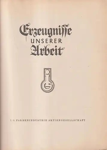 Buch: Erzeugnisse unserer Arbeit. I.G. Farbenindustrie AG Proko-Büro Frankfurt