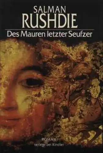 Buch: Des Mauren letzter Seufzer, Rushdie, Salman. 1996, Kindler Verlag, Roman