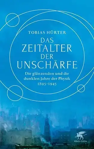 Buch: Das Zeitalter der Unschärfe, Hürter, Tobias, 2021, Klett-Cotta