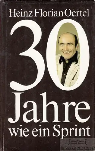 Buch: 30 Jahre wie ein Sprint, Oertel, Heinz Florian. 1984, Sportverlag