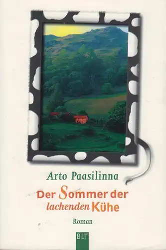 Buch: Der Sommer der lachenden Kühe, Paasilinna, Arto. BLT, 2008, BLT Verlag