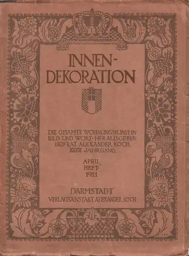 Innendekoration, XXXII. Jahrgang, April 1921, Alexander Koch Verlag
