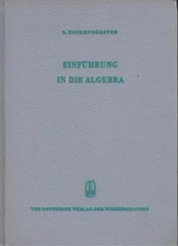Buch: Einführung in die Algebra, Kochendörffer, R., 1962, gebraucht, sehr gut
