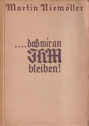 Buch: ... daß wir an Ihm bleiben! Martin Niemöller, 1935, Verlag Martin Warneck
