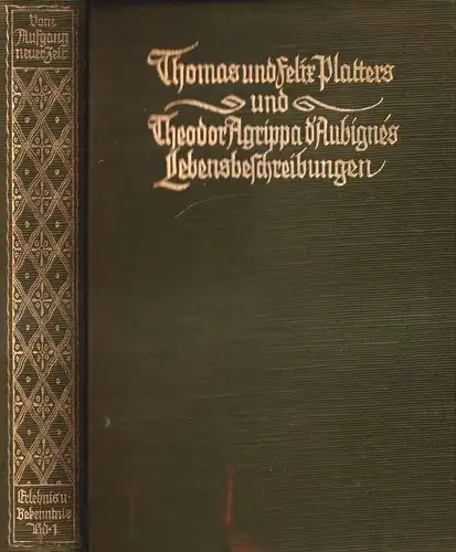 Thomas und Felix Platters und Theodor Agrippa d'Aubignes Lebensbeschreibungen