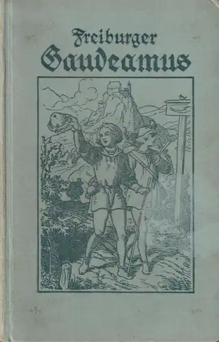 Buch: Freiburger Gaudeamus, Taschenliederbuch. Karl Reister, 1921, Verlag Herder