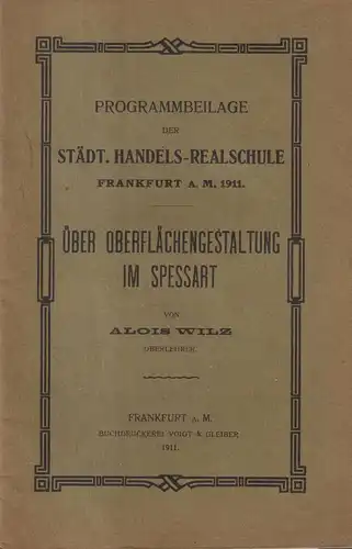 Heft: Über Oberflächengestaltung im Spessart. Alois Wilz, 1911, Voigt & Gleiber