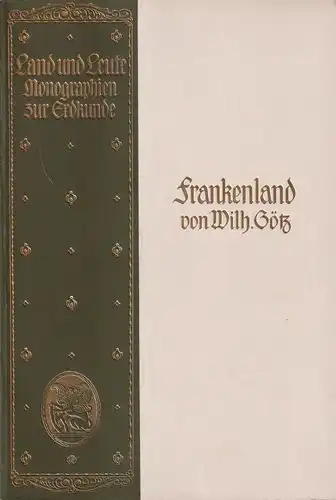 Buch: Frankenland, Götz, Wilhelm, 1909, Velhagen & Klasing, Monographie